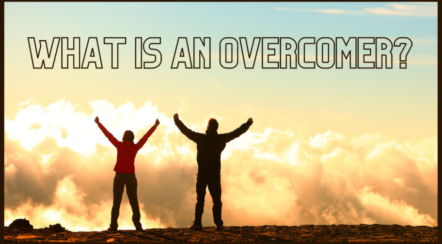 What is an Overcomer?