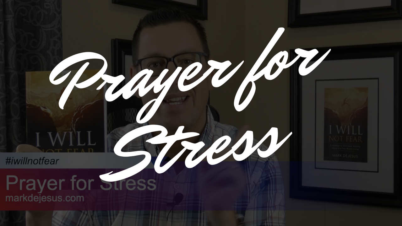 Prayer, Stress, Fear