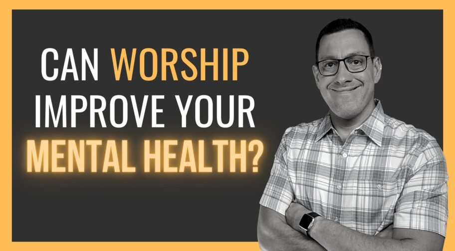 Worship & Mental Health