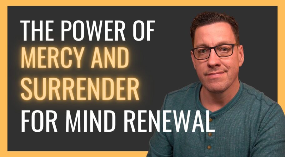 Surrender and Mind Renewal