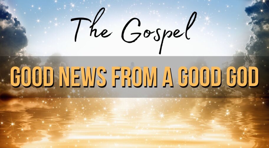Good News from a Good God