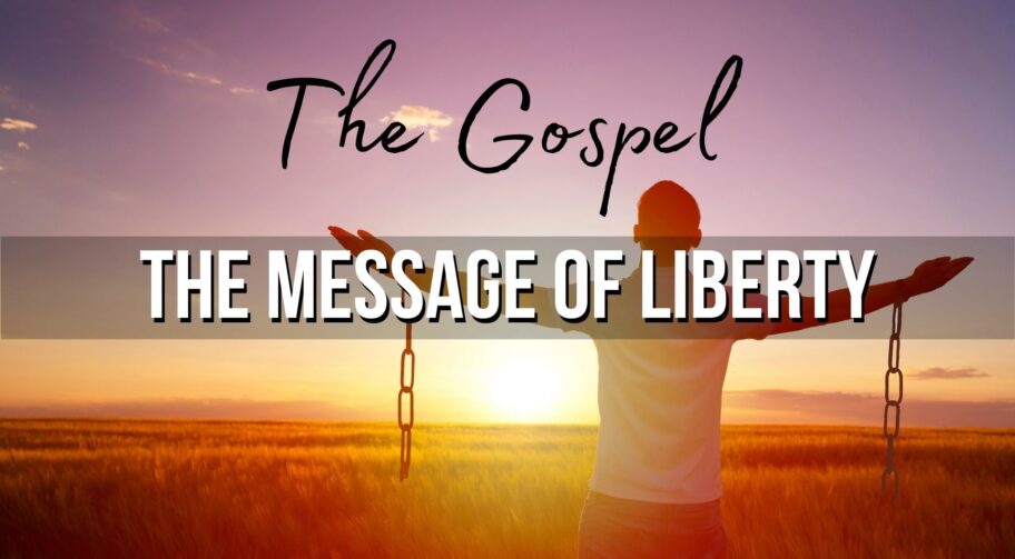 The Gospel and Liberty